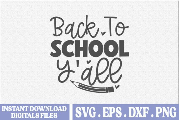 Back to School Y All SVG: Graphics for T-Shirt Designs