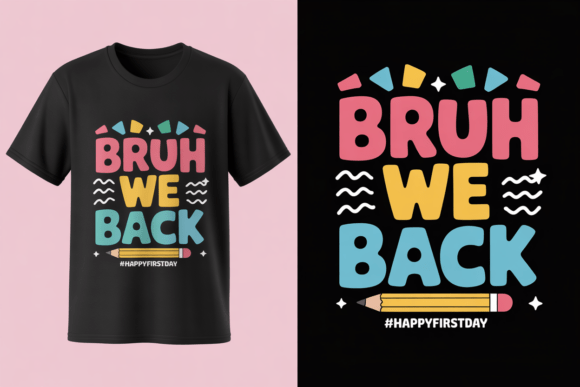 Bruh We Back – Funny Back to School