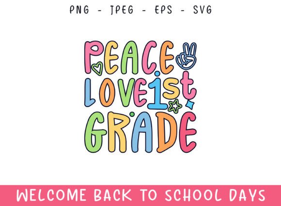 Peace Love 1st Grade Back to School Days Graphics and Crafts