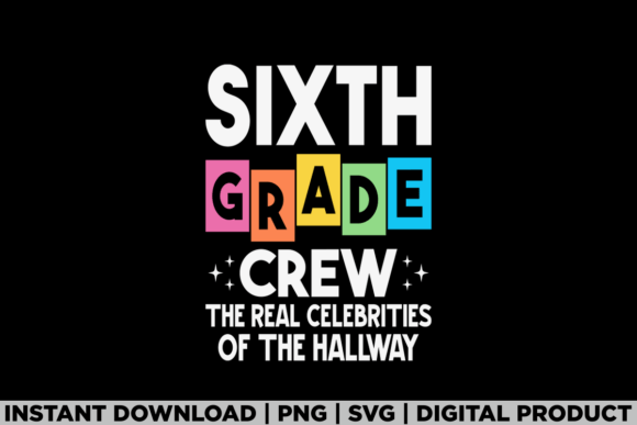 Sixth Grade 6th Crew Back to School Kids Graphics