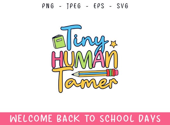 Tiny Human Tamer Back to School Days SVG